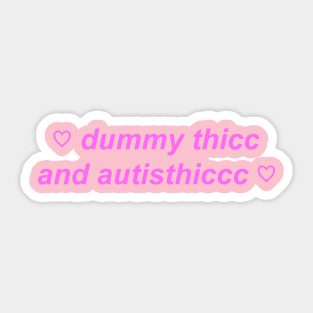 "dummy thicc n autisthicc" Y2K slogan Sticker